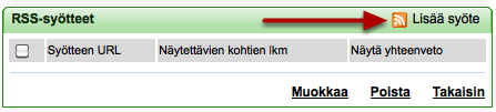 RSS-syöteen lisääminen Lisää merkki kohtaan RSS-syöte. Valinnan tallentaminen Tallenna valintasi klikkaamalla oikealla alhaalla olevaa Tallenna-painiketta.