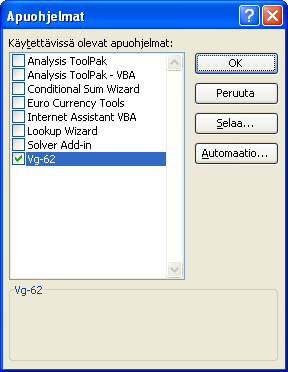 Ohje 2 (9) 2.2 Excel 2003 -versiossa 1 Valitse Työkalut/Tools - Apuohjelmat/Add-Ins. 2 Selaa/Browse-painikkeella hae listalle C:\VG-62 -kansiosta VG-62.xla-niminen tiedosto. 3 Hyväksy OK-painikkeella.