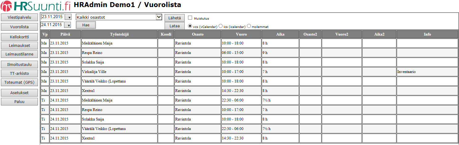 HRAdmin Vuorolista Työantaja näkee kaikki työntekijöiden työvuorot myös HRAdminin puolella. Voit myös lähettää työvuorot valittuun sähköpostiosoitteeseen tai ladata omaan kalenteriin.