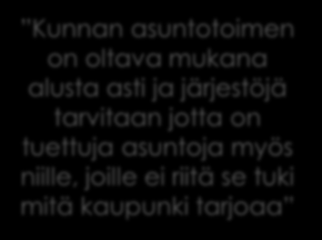 Aikaa säästyy kun toimijat ovat kerralla paikalla eikä tarvitse soitella erikseen kaikille Asiakas tuottaa järjestölle vuokratuloa jos asuminen onnistuu.