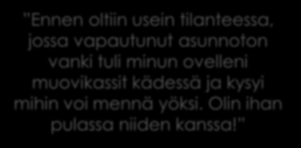 Kuopion asuntotyöryhmä toiminnassa 1990-luvun lopulta aloite asunnottomuutta ennaltaehkäisevään verkostotyöskentelyyn kunnan asumistoimesta Ennen oltiin usein tilanteessa, jossa vapautunut asunnoton