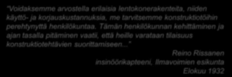 Tämän henkilökunnan kehittäminen ja ajan tasalla pitäminen vaatii, että heille varataan