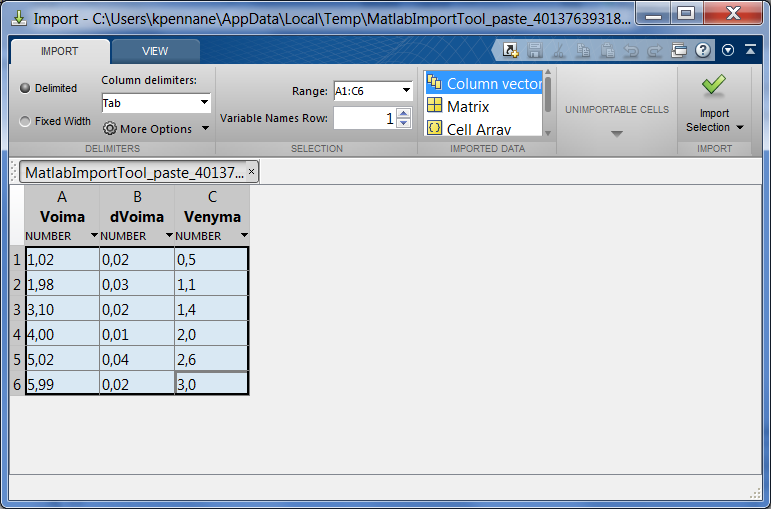 Matlab (2012 versio) 2.4 Datan tuominen Matlabiin Datan tuominen Matlabiin onnistuu ehkä helpoiten kopioimalla haluttu data esim.