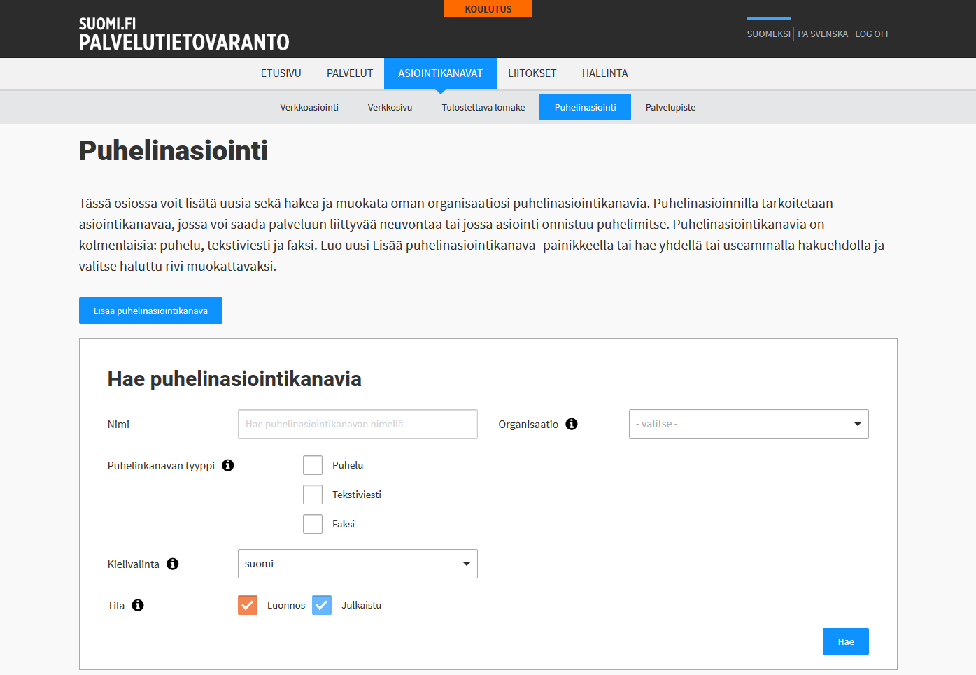 OHJE 27 (47) 3.4.2 Lisää uusi puhelinasiointikanava Uusi puhelinasiointi lisätään "Lisää puhelinasiointikanava" -painikkeella.