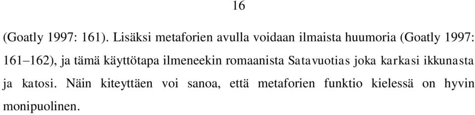 161 162), ja tämä käyttötapa ilmeneekin romaanista Satavuotias