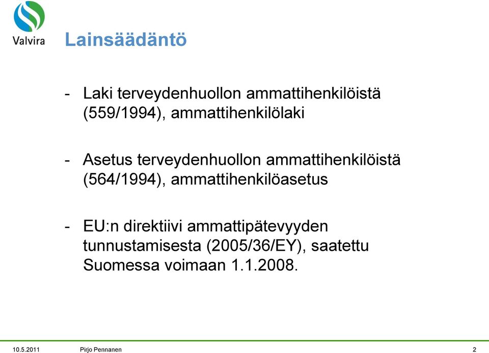 (564/1994), ammattihenkilöasetus - EU:n direktiivi ammattipätevyyden