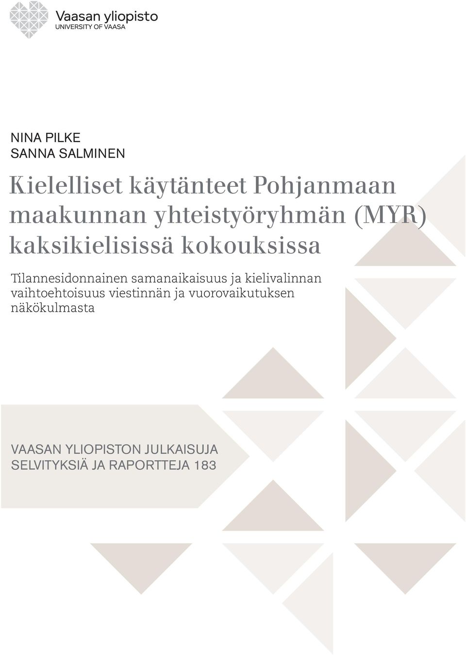 samanaikaisuus ja kielivalinnan vaihtoehtoisuus viestinnän ja