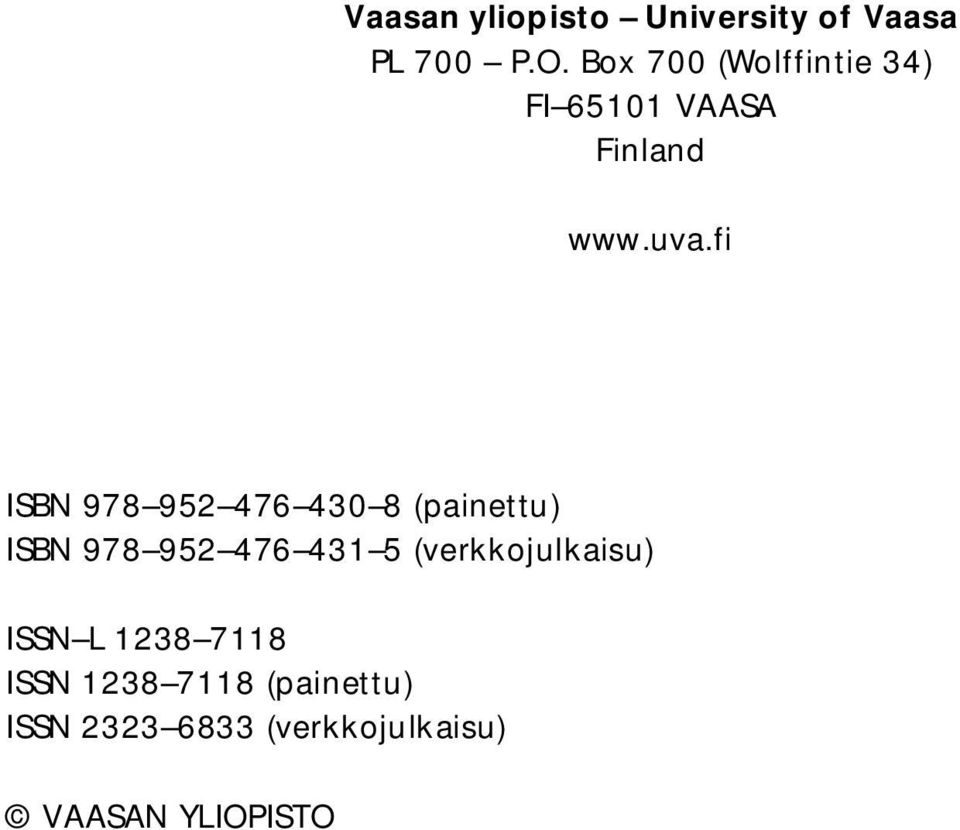 fi ISBN 978 952 476 430 8 (painettu) ISBN 978 952 476 431 5