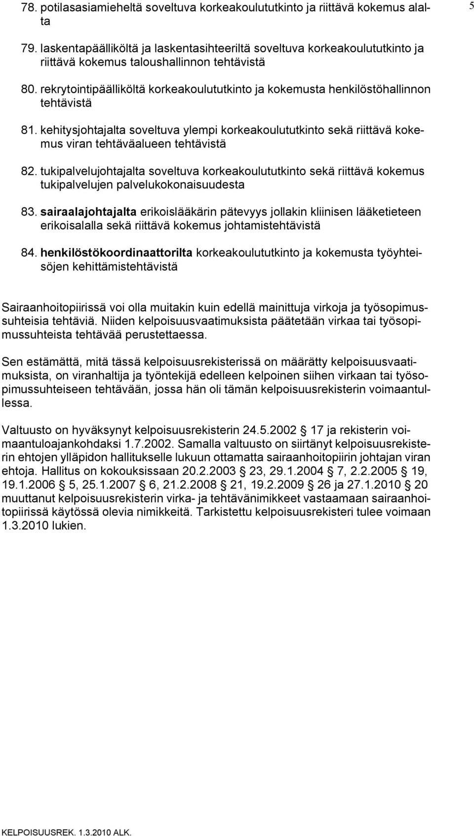 rekrytointipäälliköltä korkeakoulututkinto ja kokemusta henkilöstöhallinnon tehtävistä 81.