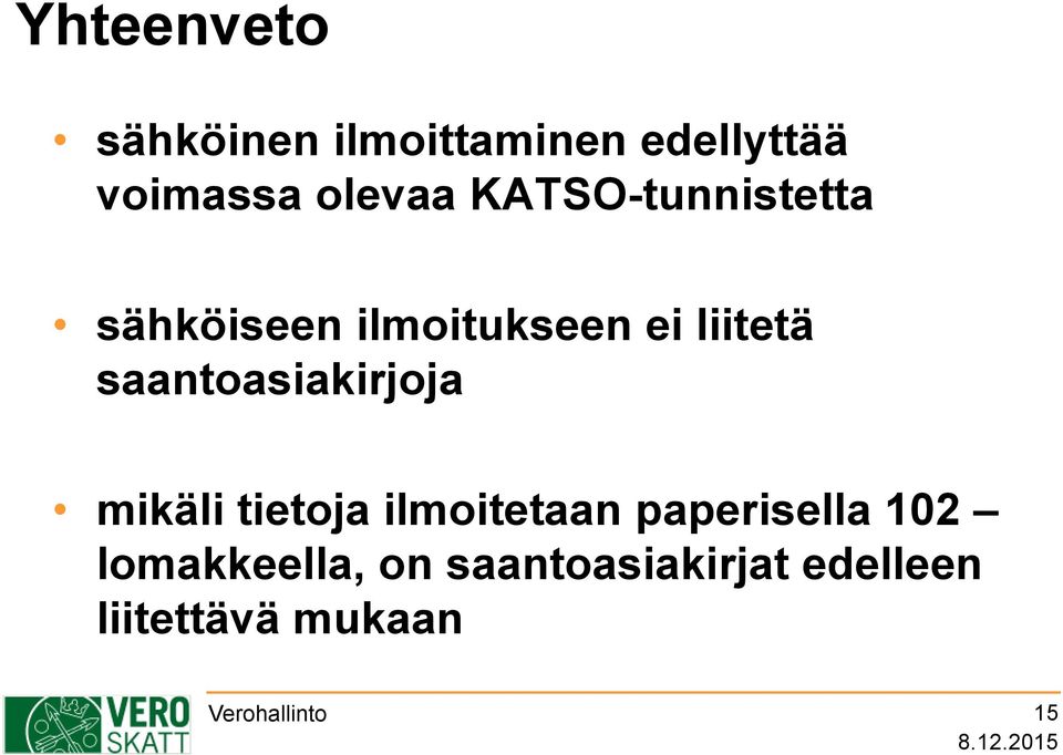 saantoasiakirjoja mikäli tietoja ilmoitetaan paperisella 102