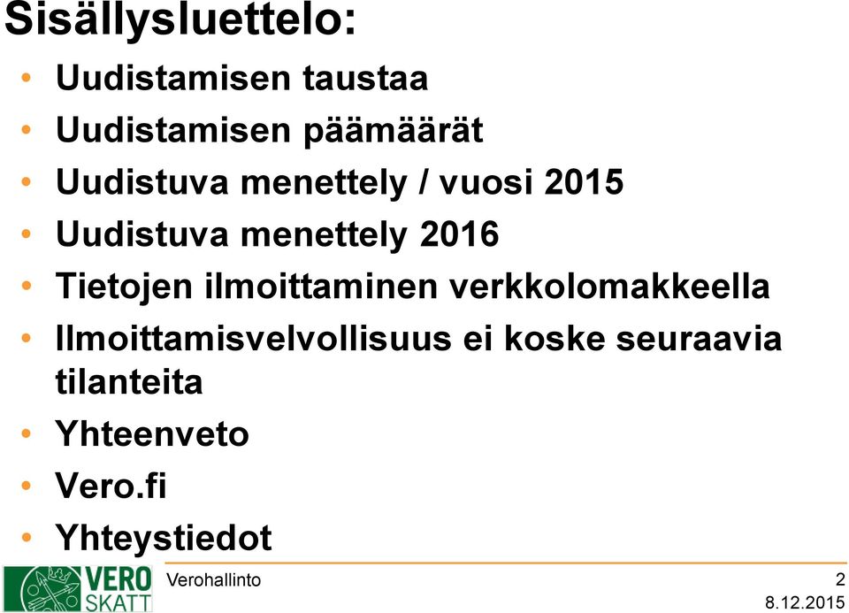 Tietojen ilmoittaminen verkkolomakkeella Ilmoittamisvelvollisuus