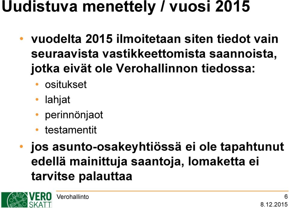 tiedossa: ositukset lahjat perinnönjaot testamentit jos asunto-osakeyhtiössä ei