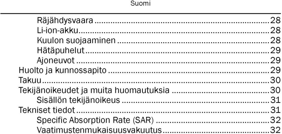 ..30 Tekijänoikeudet ja muita huomautuksia...30 Sisällön tekijänoikeus.