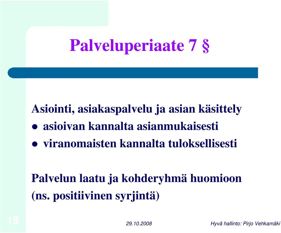 viranomaisten kannalta tuloksellisesti Palvelun