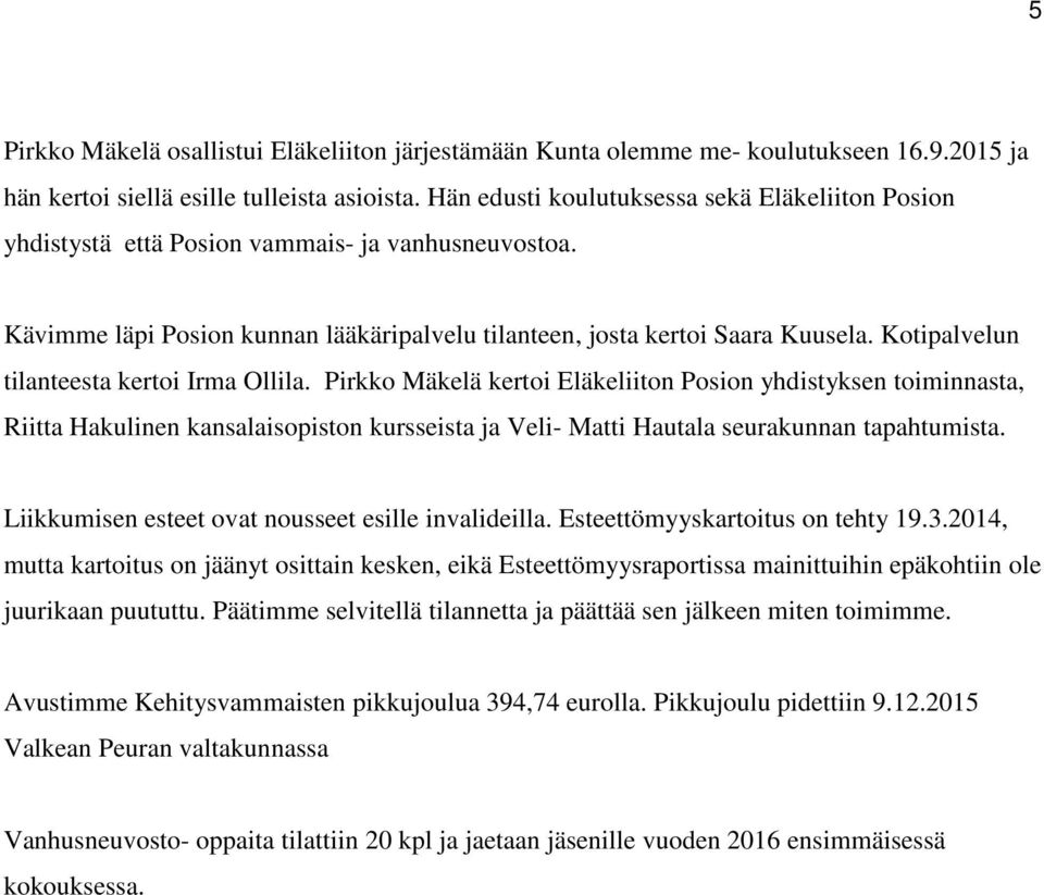 Kotipalvelun tilanteesta kertoi Irma Ollila.