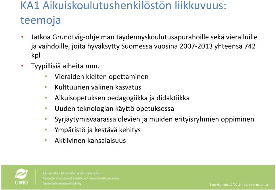 Vieraiden kielten opettaminen Kulttuurien välinen kasvatus Aikuisopetuksen pedagogiikka ja didaktiikka Uuden