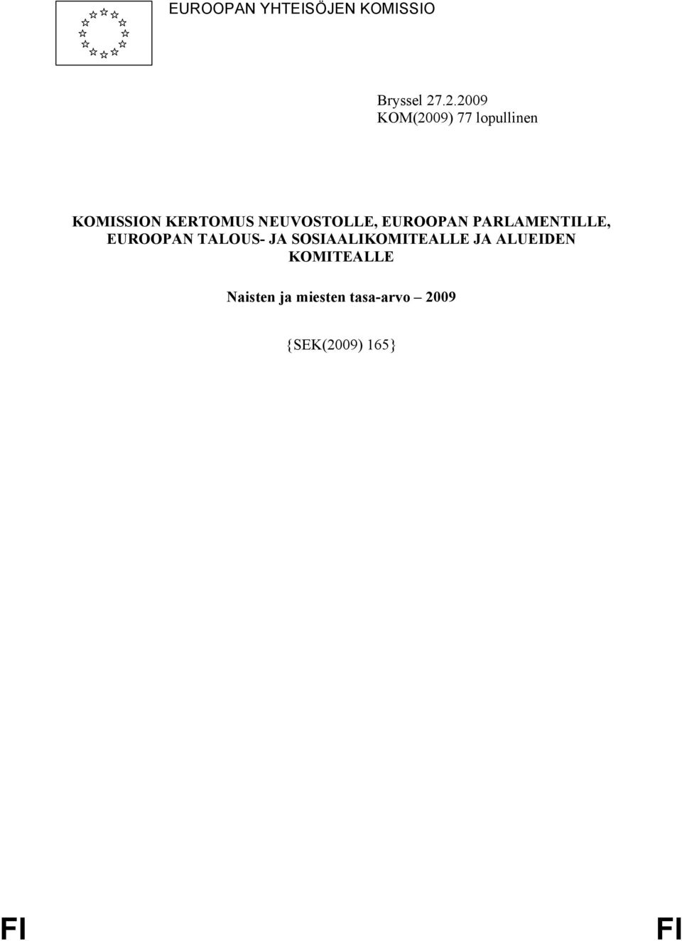 NEUVOSTOLLE, EUROOPAN PARLAMENTILLE, EUROOPAN TALOUS- JA