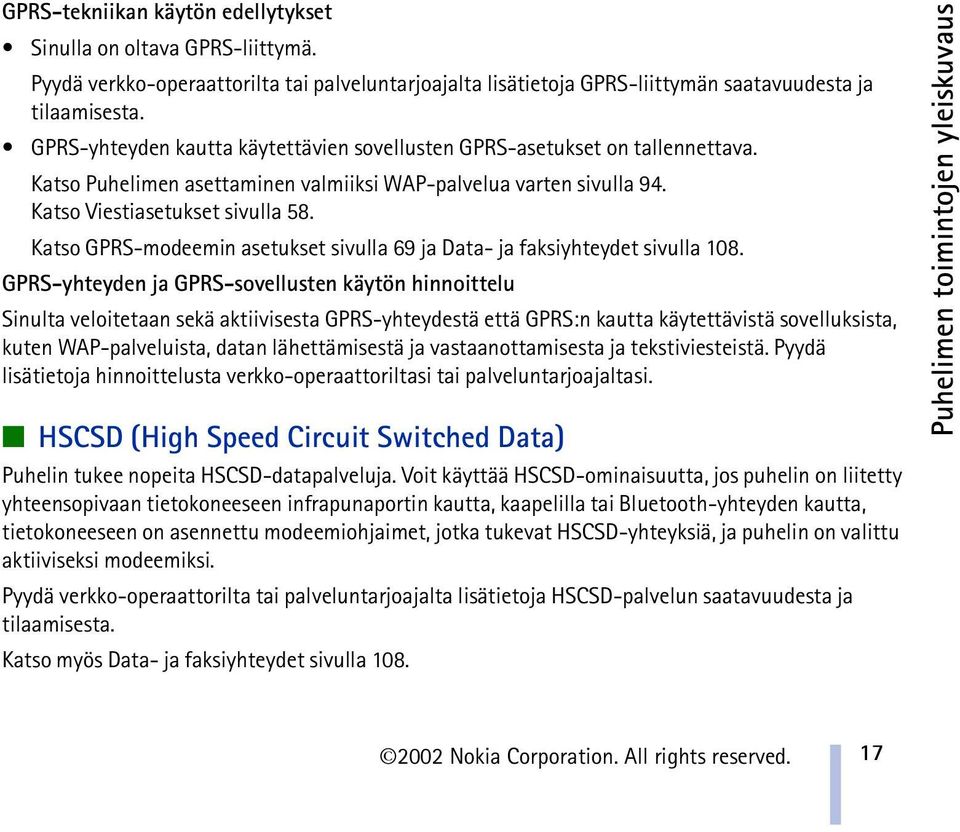 Katso GPRS-modeemin asetukset sivulla 69 ja Data- ja faksiyhteydet sivulla 108.