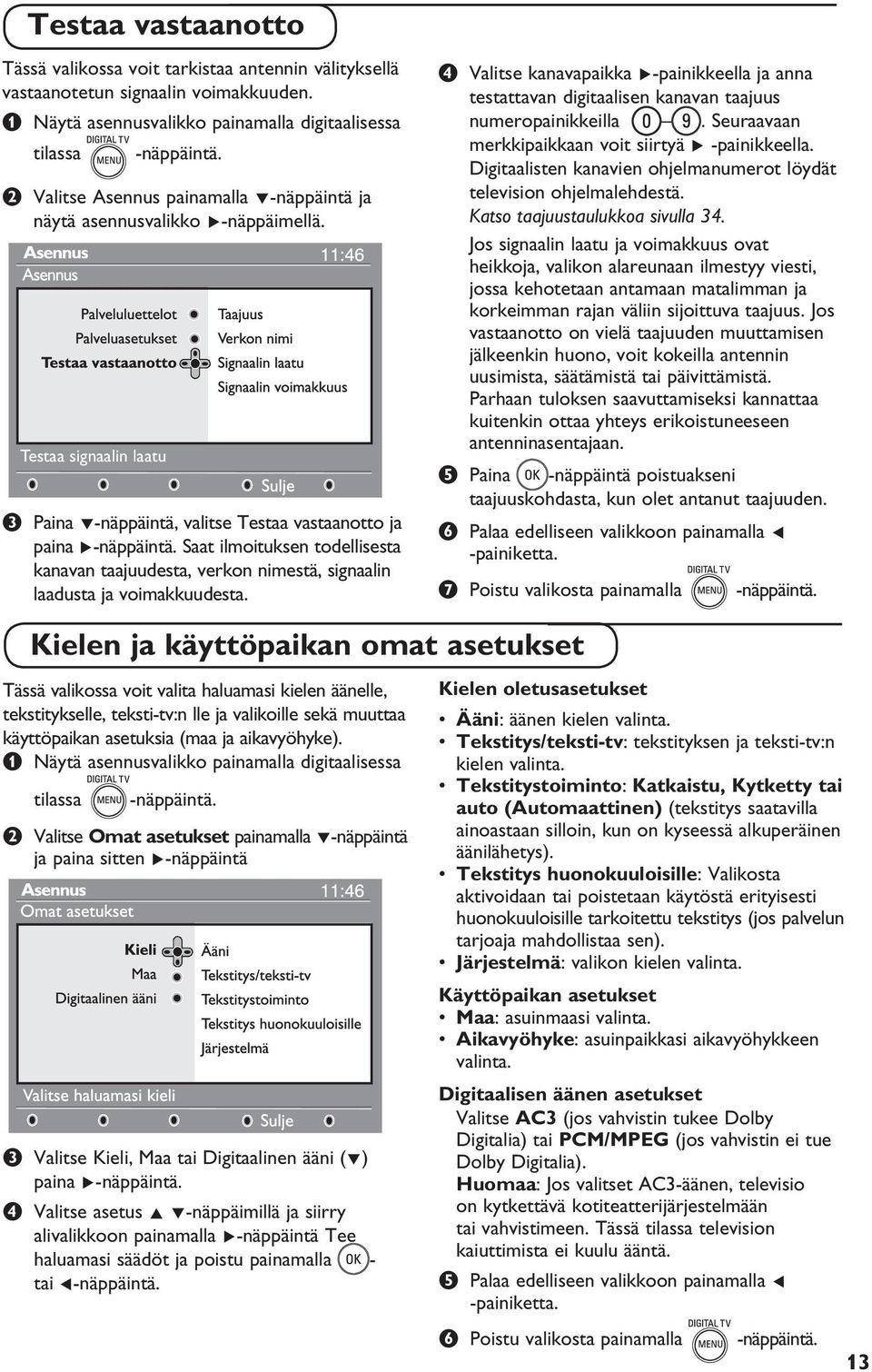 Saat ilmoituksen todellisesta kanavan taajuudesta, verkon nimestä, signaalin laadusta ja voimakkuudesta.