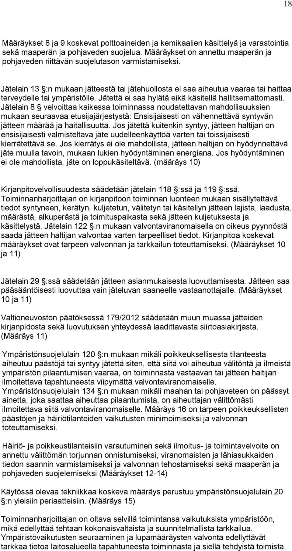 Jätettä ei saa hylätä eikä käsitellä hallitsemattomasti.