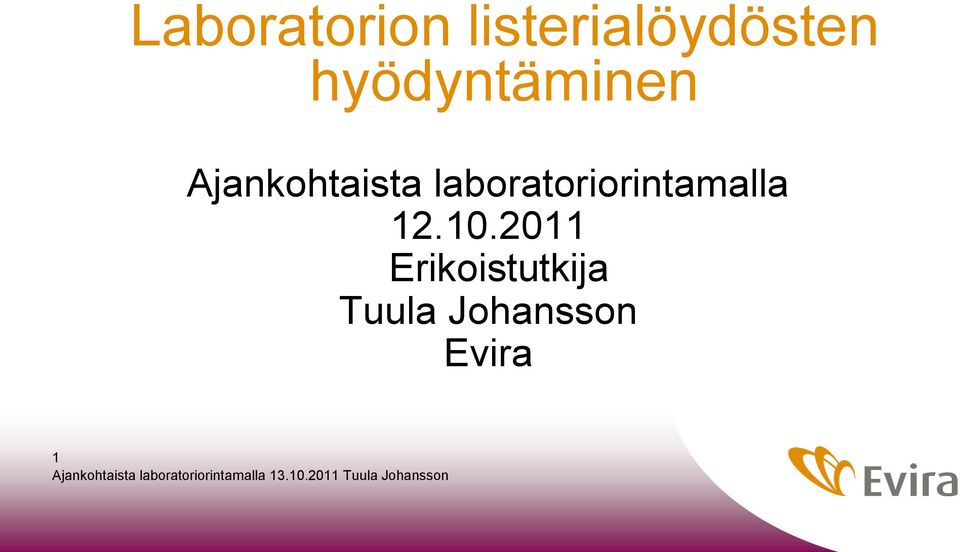 2011 Erikoistutkija Tuula Johansson Evira 1