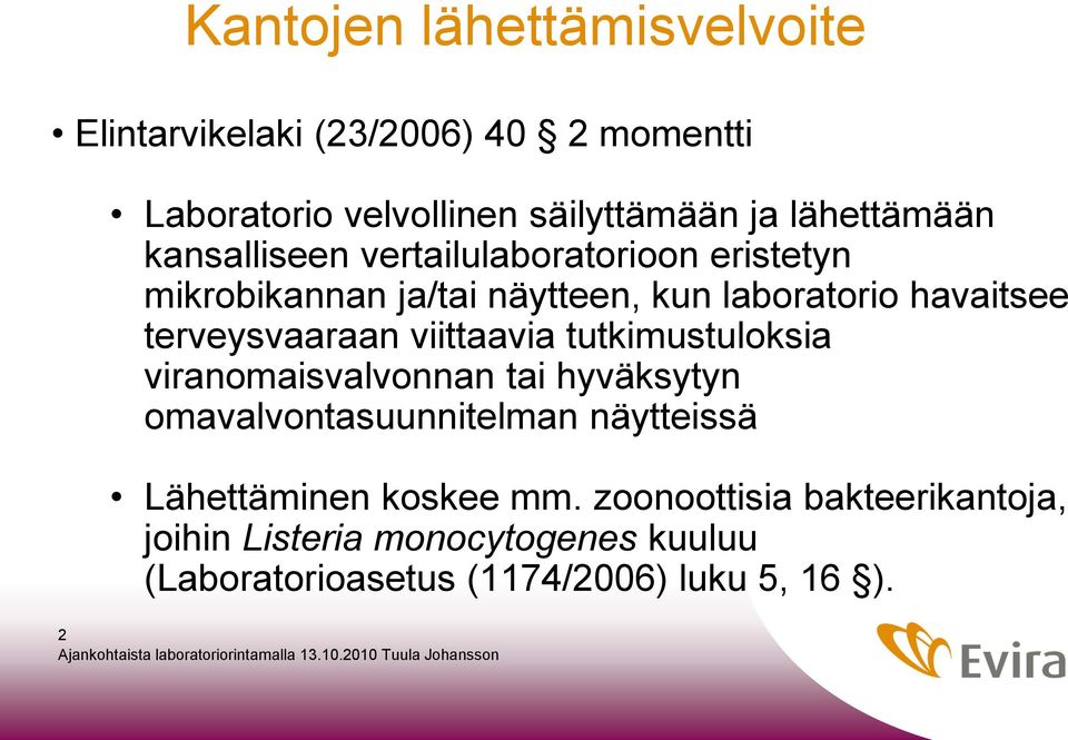 terveysvaaraan viittaavia tutkimustuloksia viranomaisvalvonnan tai hyväksytyn omavalvontasuunnitelman näytteissä