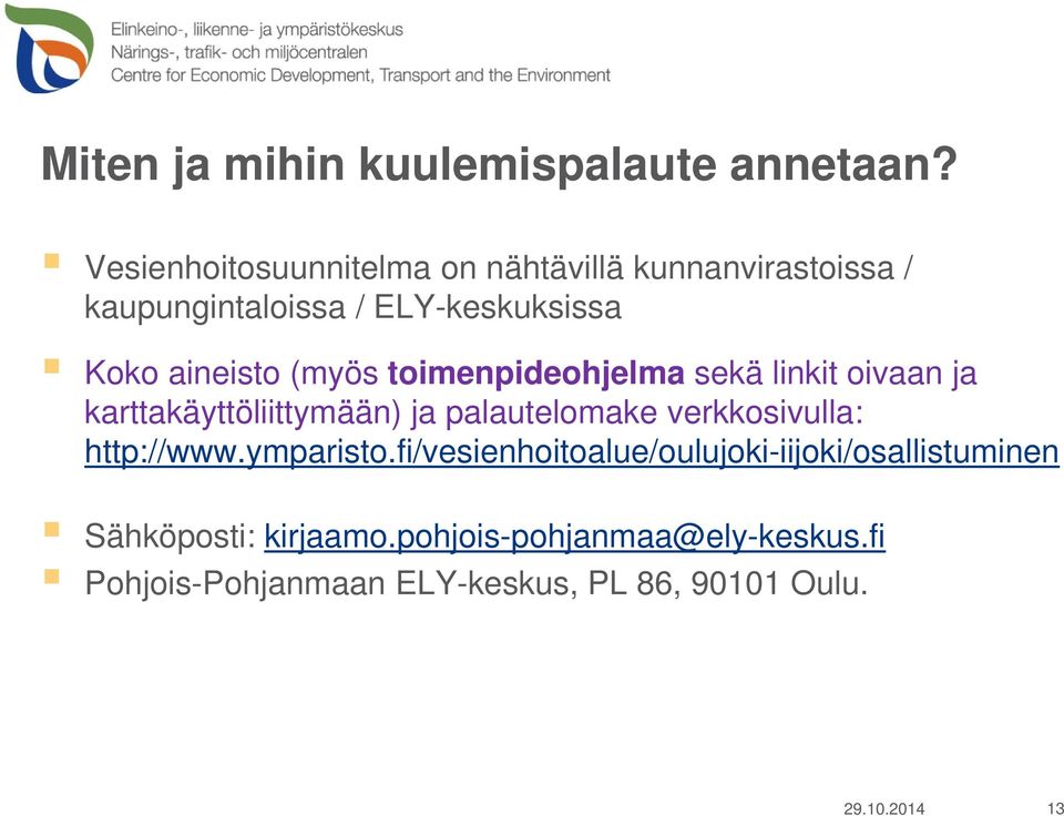 (myös toimenpideohjelma sekä linkit oivaan ja karttakäyttöliittymään) ja palautelomake verkkosivulla: