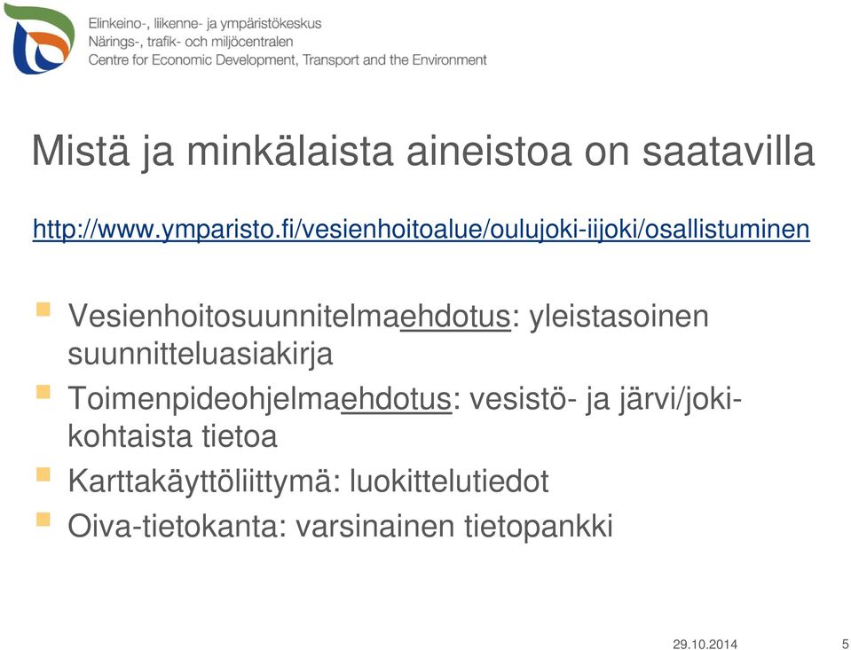 yleistasoinen suunnitteluasiakirja Toimenpideohjelmaehdotus: vesistö- ja