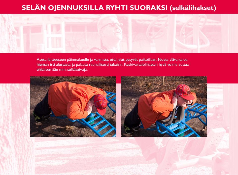 Nosta ylävartaloa hieman irti alustasta, ja palauta rauhallisesti