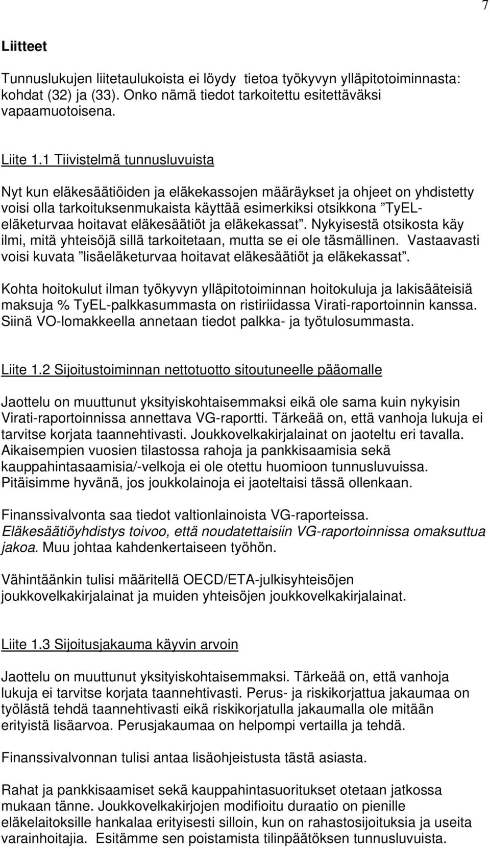 eläkesäätiöt ja eläkekassat. Nykyisestä otsikosta käy ilmi, mitä yhteisöjä sillä tarkoitetaan, mutta se ei ole täsmällinen.