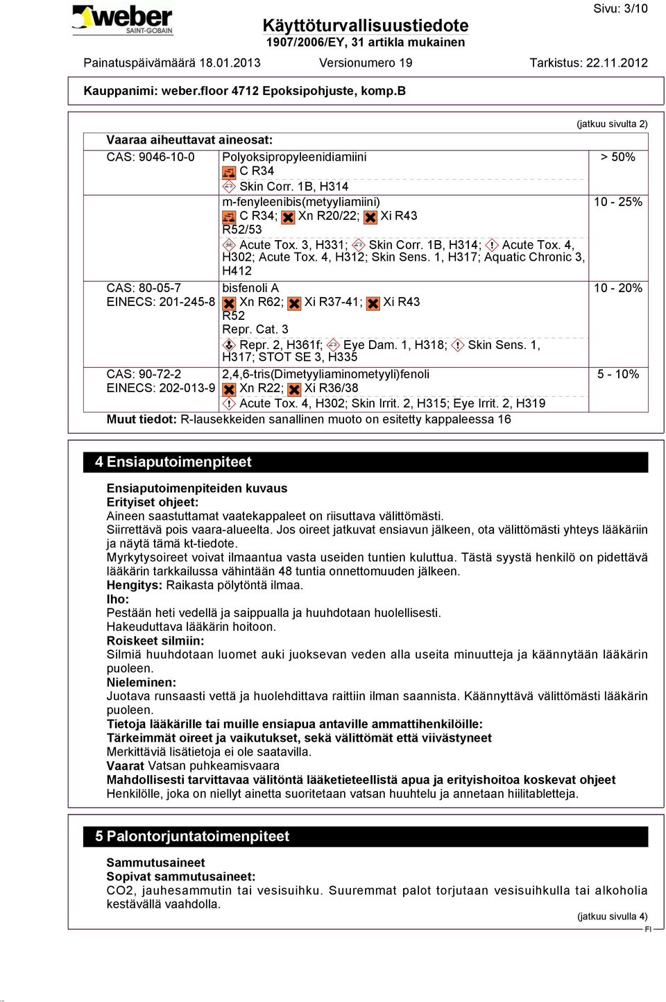 1, H317; Aquatic Chronic 3, H412 CAS: 80-05-7 EINECS: 201-245-8 bisfenoli A?@G?@G Xn R62;?@G?@G Xi R37-41;?@G?@G Xi R43 R52 Repr. Cat. 3 ~ Repr. 2, H361f; ~ Eye Dam. 1, H318; ~ Skin Sens.