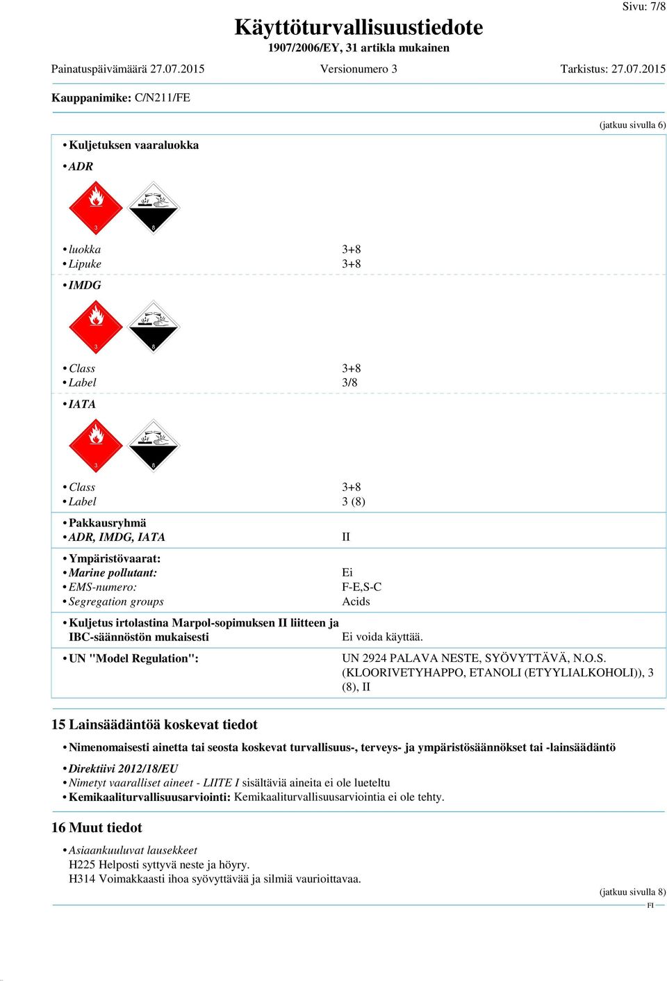 (jatkuu sivulla 6) UN 2924 PALAVA NEST