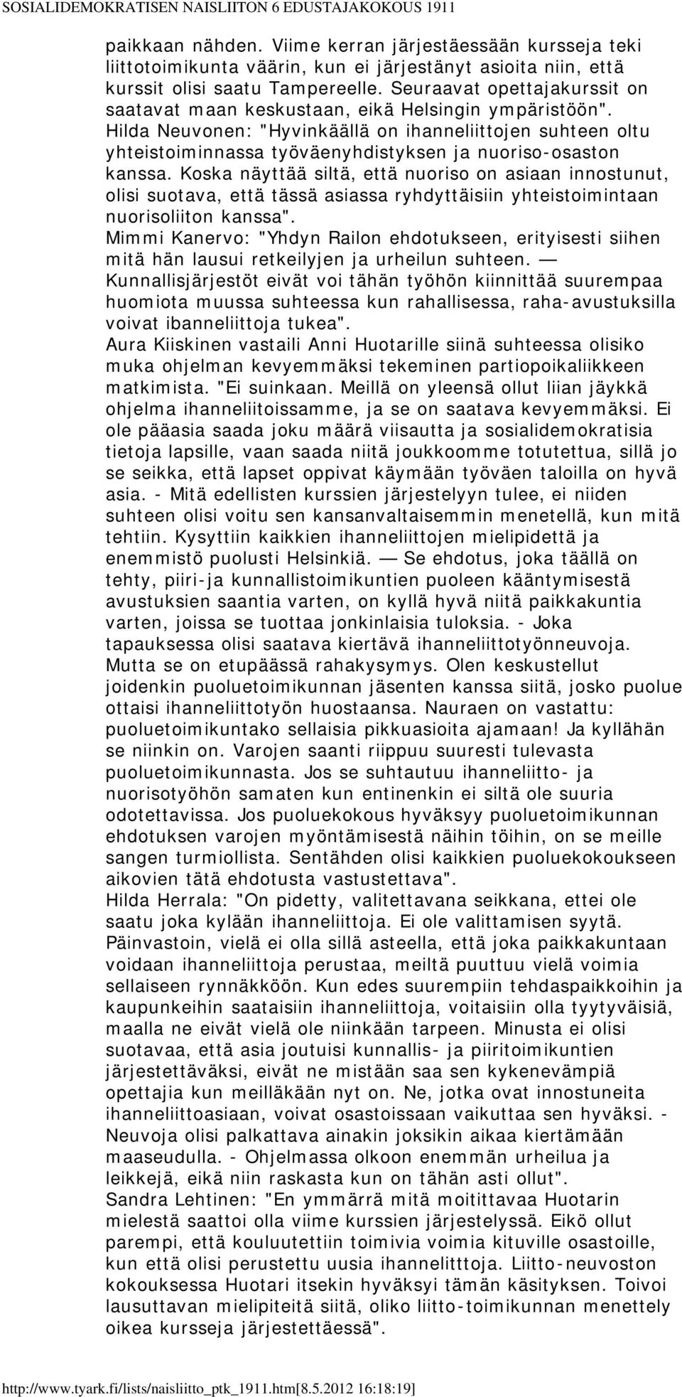 Hilda Neuvonen: "Hyvinkäällä on ihanneliittojen suhteen oltu yhteistoiminnassa työväenyhdistyksen ja nuoriso-osaston kanssa.