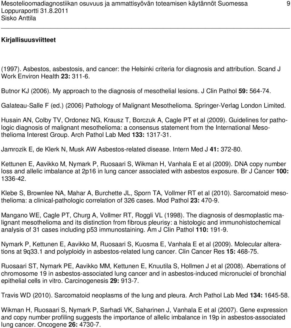 Husain AN, Colby TV, Ordonez NG, Krausz T, Borczuk A, Cagle PT et al (2009).