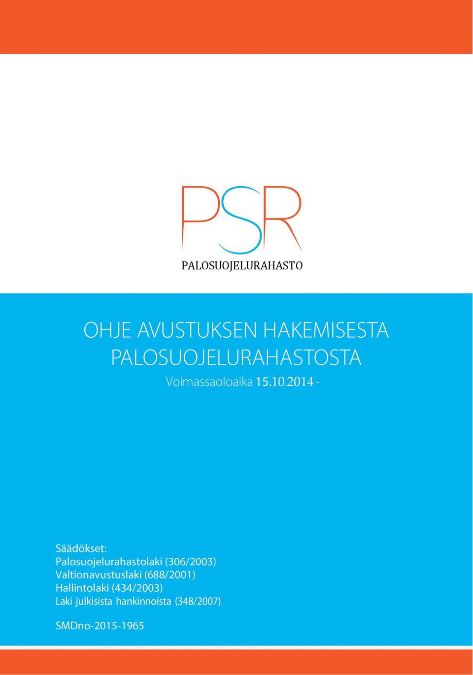 2014 - Säädökset: Palosuojelurahastolaki (306/2003)