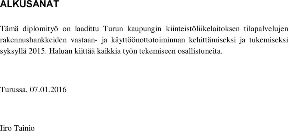 ja käyttöönottotoiminnan kehittämiseksi ja tukemiseksi syksyllä 2015.