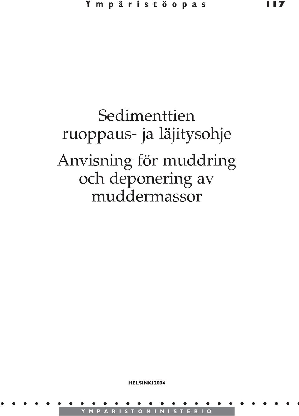 och deponering av muddermassor HELSINKI 2004.