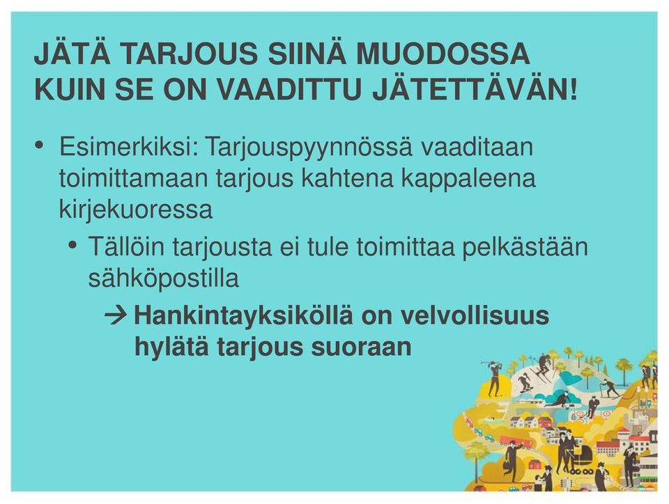 kahtena kappaleena kirjekuoressa Tällöin tarjousta ei tule