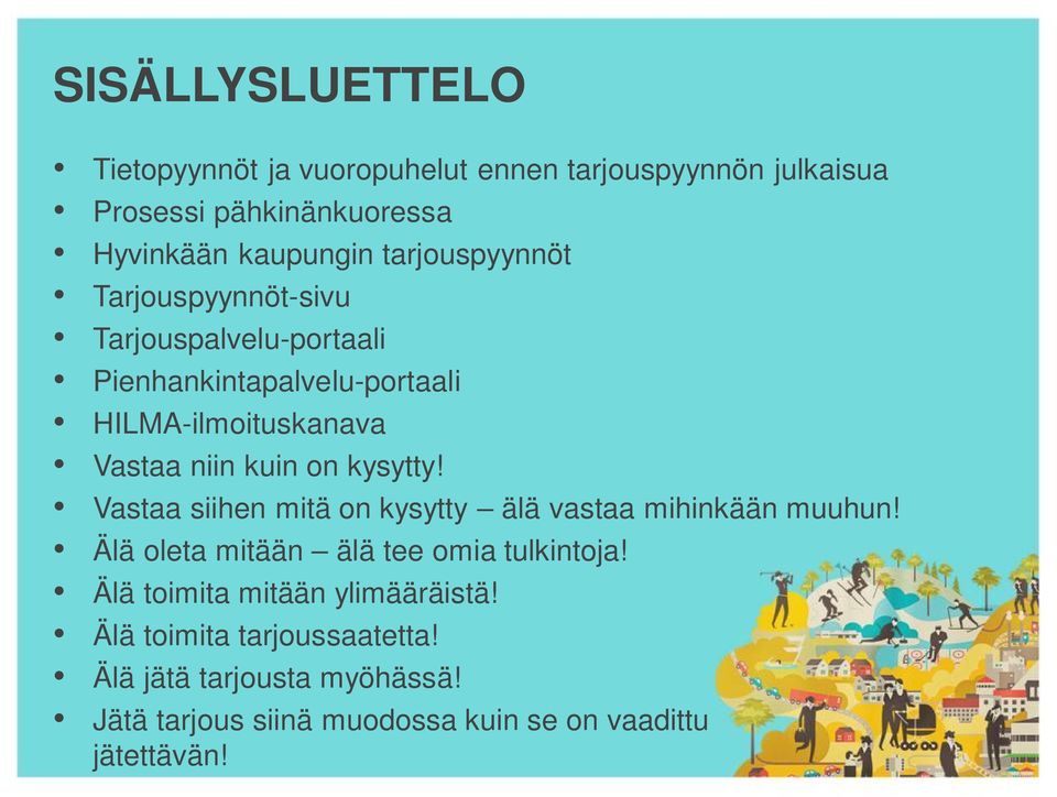 on kysytty! Vastaa siihen mitä on kysytty älä vastaa mihinkään muuhun! Älä oleta mitään älä tee omia tulkintoja!