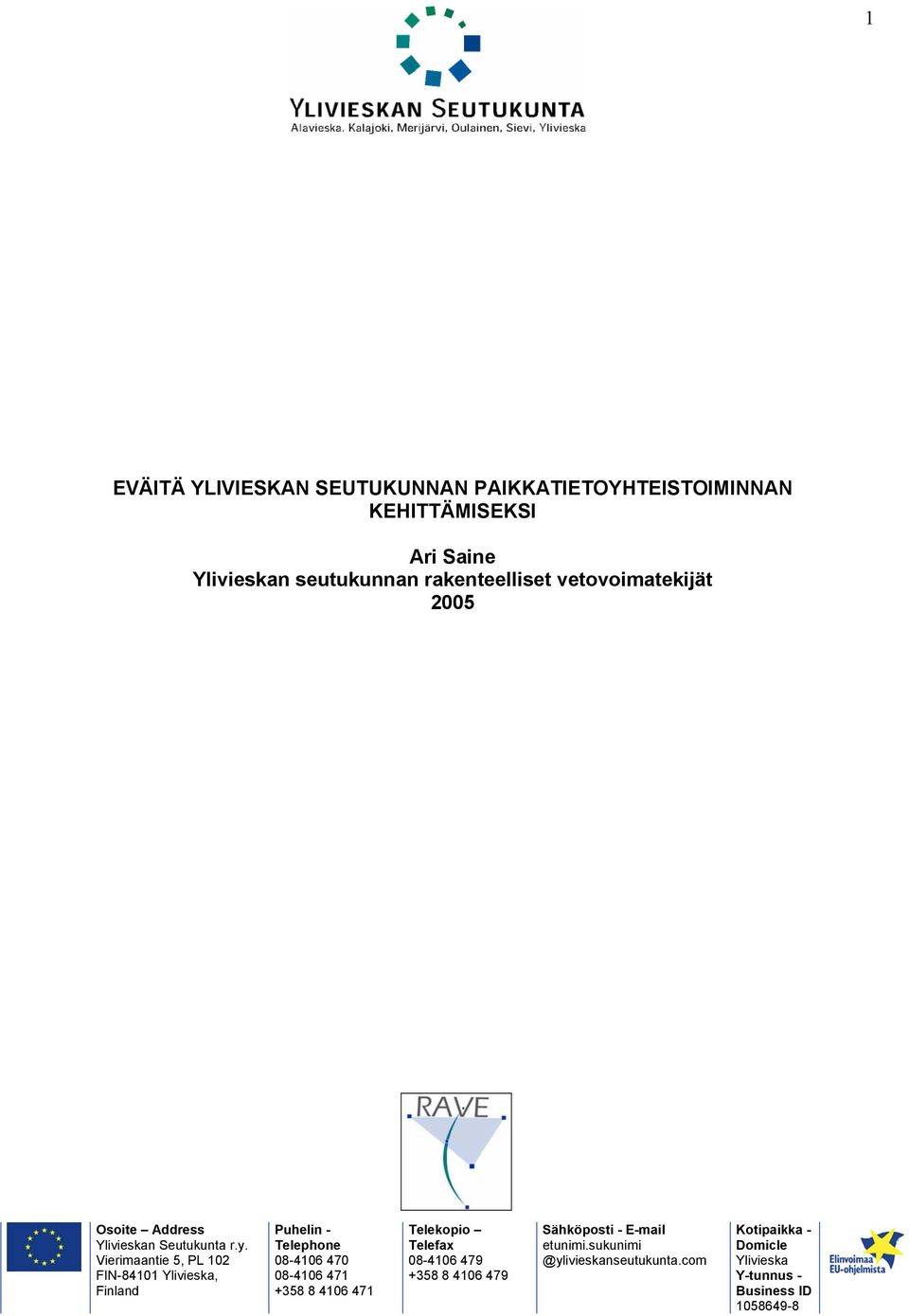 KEHITTÄMISEKSI Ari Saine n seutukunnan