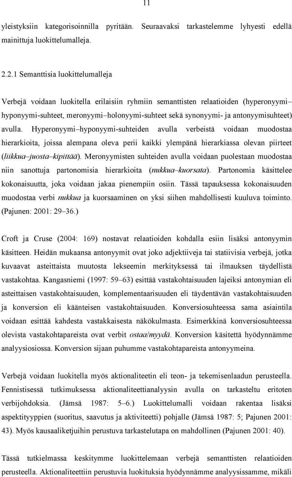 antonyymisuhteet) avulla.