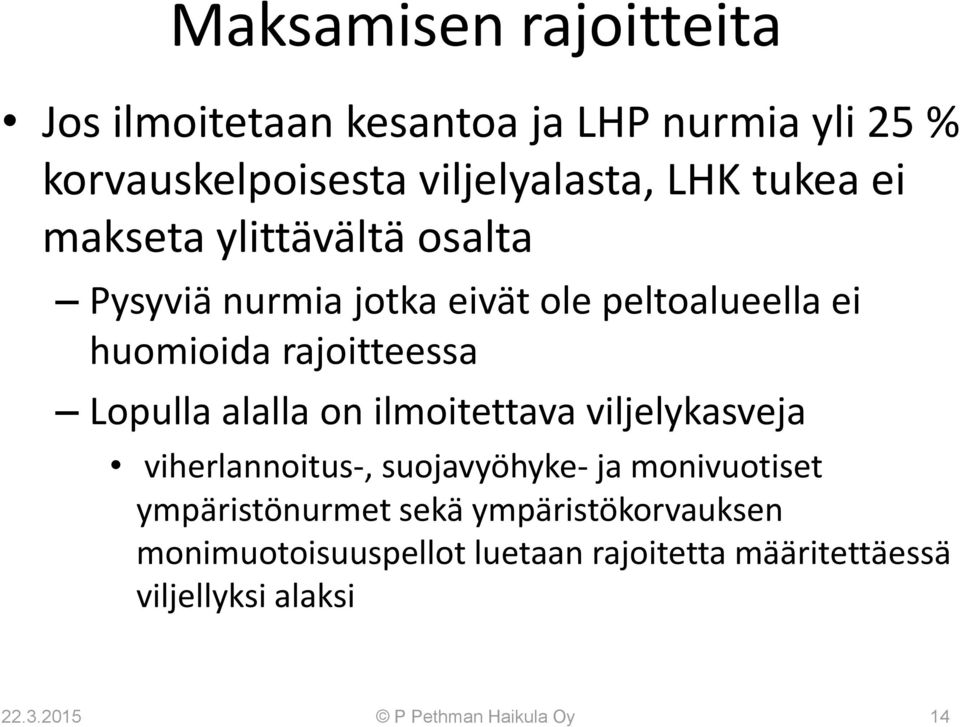 alalla on ilmoitettava viljelykasveja viherlannoitus-, suojavyöhyke- ja monivuotiset ympäristönurmet sekä