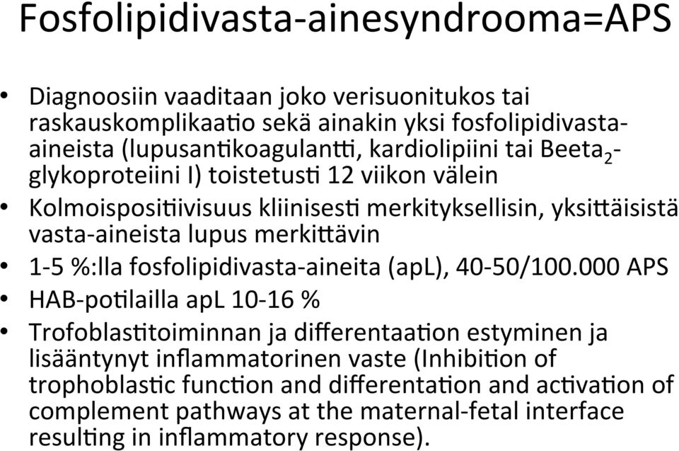 merki0ävin 1-5 %:lla fosfolipidivasta- aineita (apl), 40-50/100.