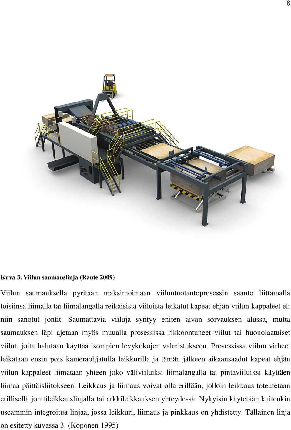 viilun kappaleet eli niin sanotut jontit.