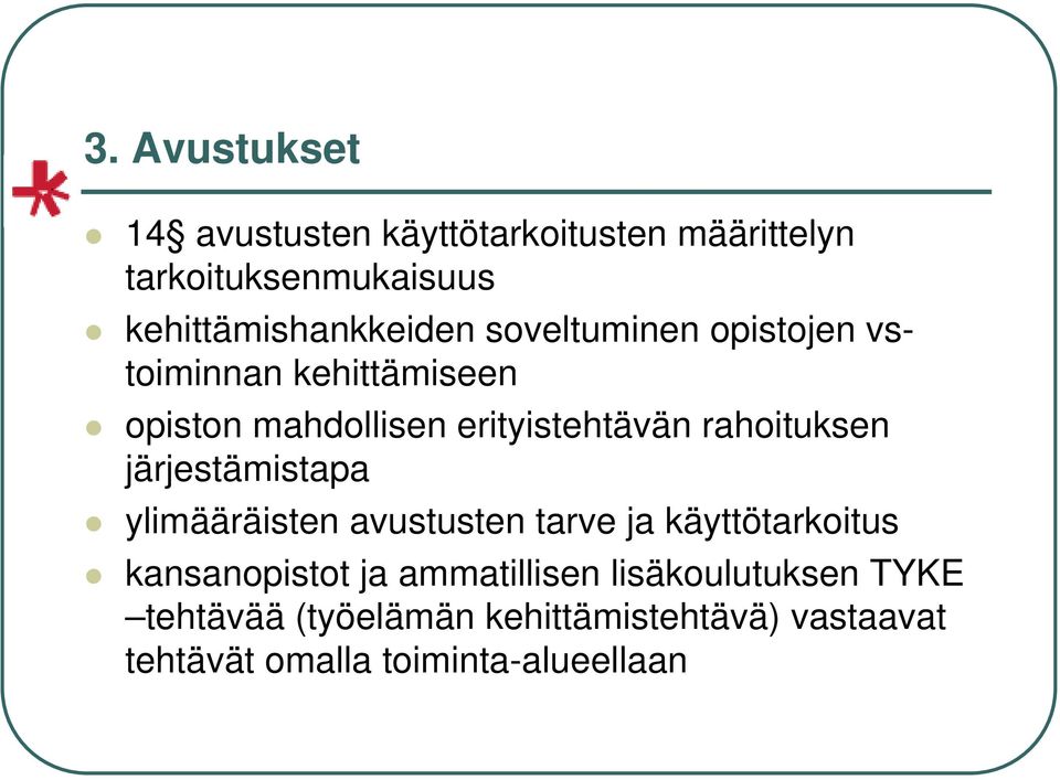 erityistehtävän rahoituksen järjestämistapa ylimääräisten avustusten tarve ja käyttötarkoitus