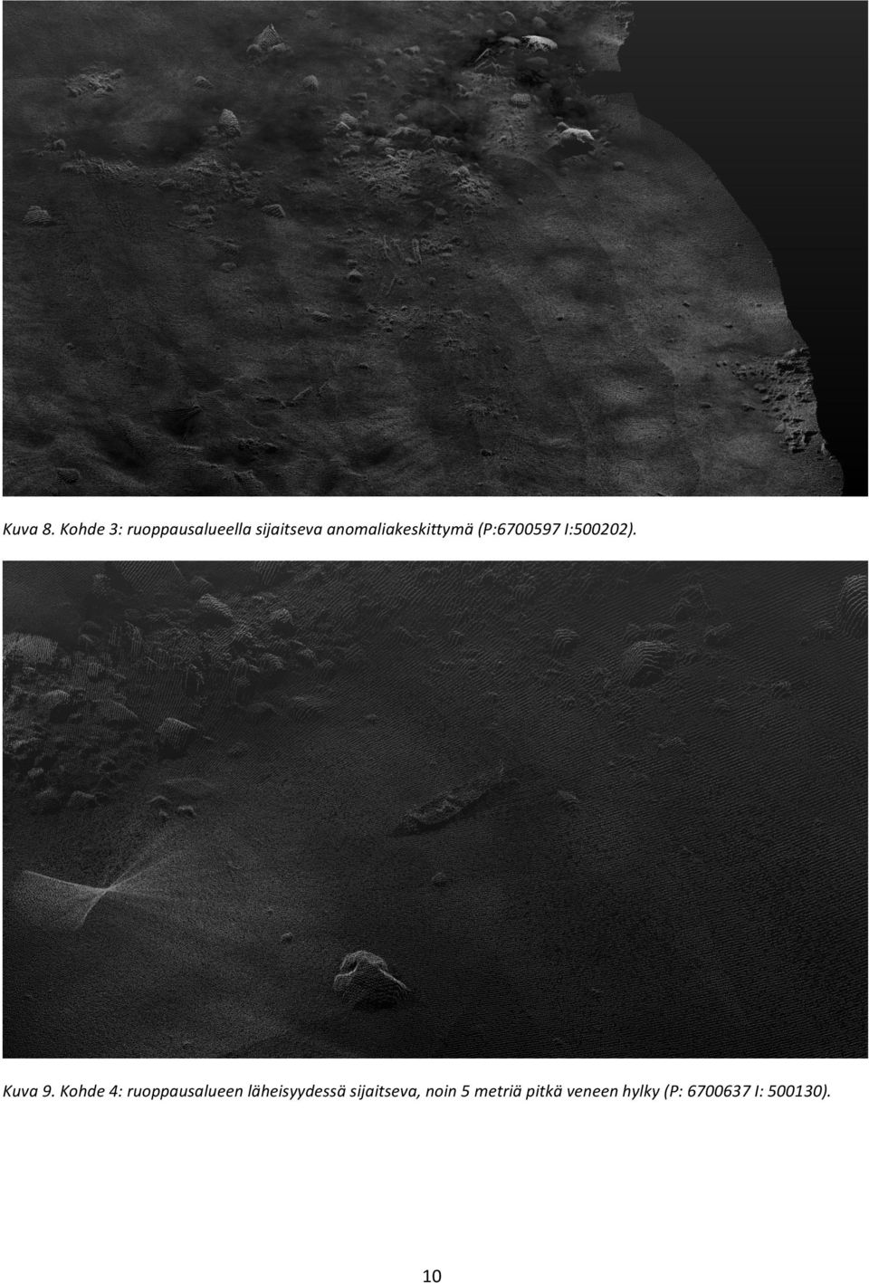 anomaliakeskittymä (P:6700597 I:500202). Kuva 9.