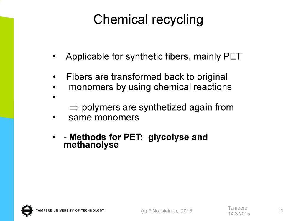 chemical reactions polymers are synthetized again from same