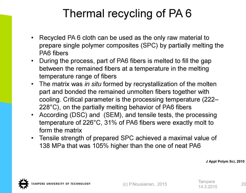 bonded the remained unmolten fibers together with cooling.