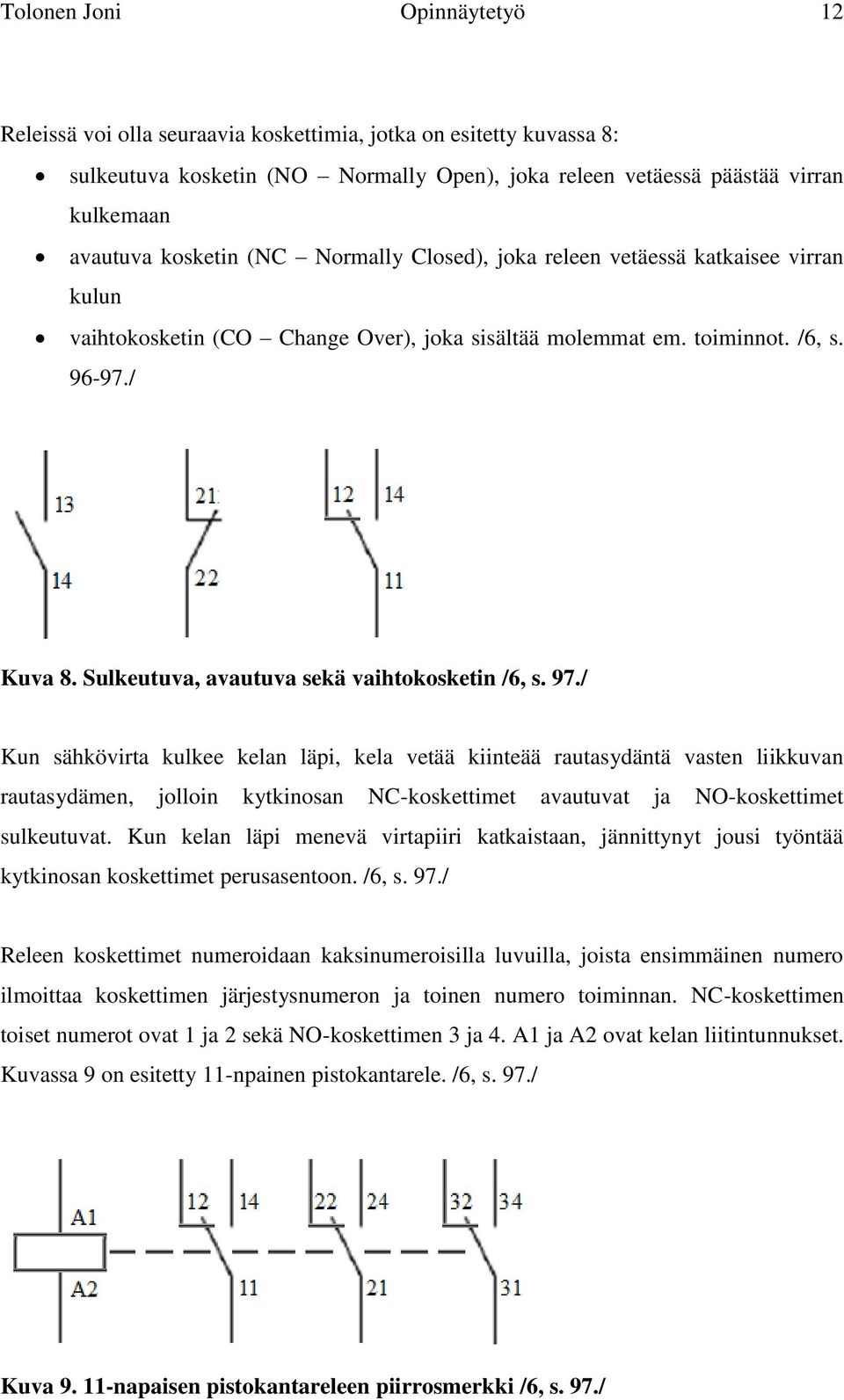 Sulkeutuva, avautuva sekä vaihtokosketin /6, s. 97.