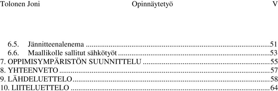 OPPIMISYMPÄRISTÖN SUUNNITTELU... 55 8. YHTEENVETO.